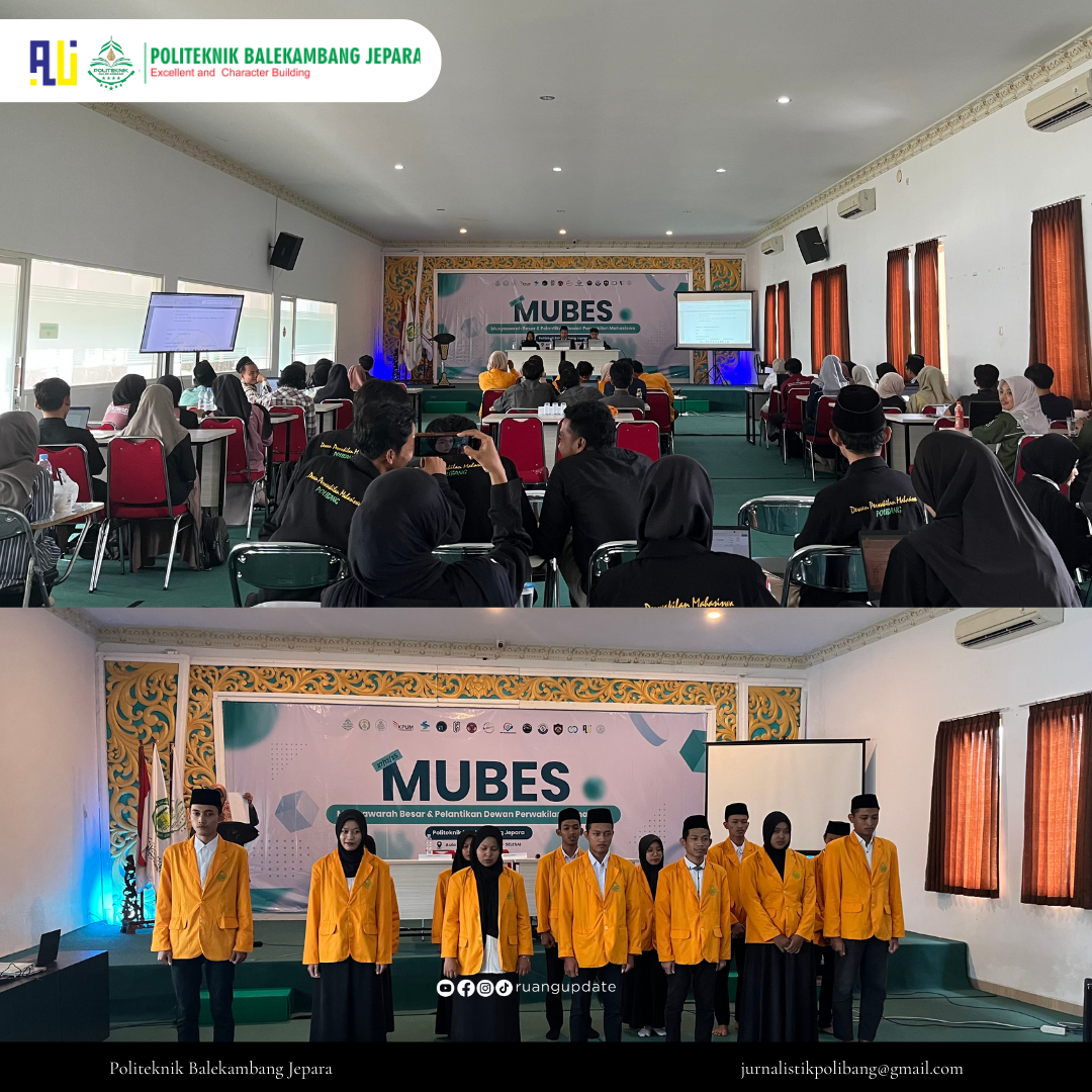DPM Politeknik Balekambang Jepara Sukses Selenggarakan MUBES dan Pelantikan Pengurus Baru